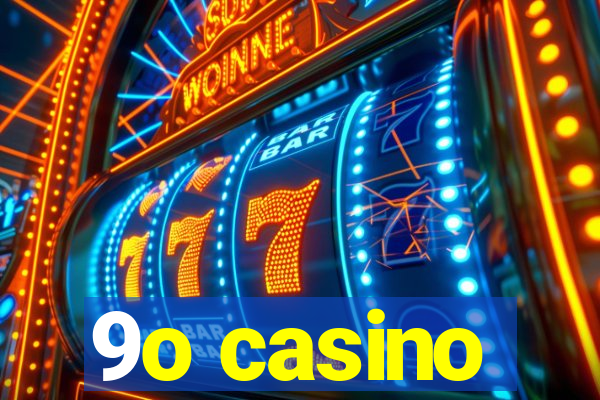 9o casino